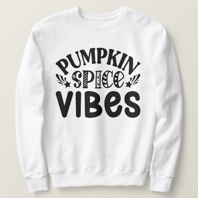 Pumpkin Spice Vibes with Fall leaves pumpkins Sweatshirt (Design Front)
