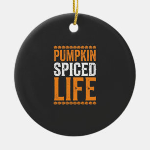 Pumpkin Spiced Life Halloween Typography Design_1 Ceramic Ornament