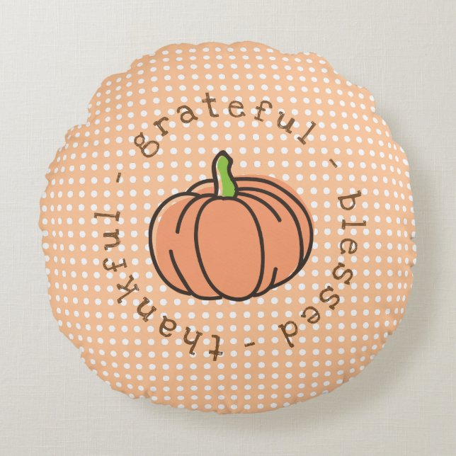 Pumpkin Thankful Grateful Blessed Thanksgiving Round Pillow (Front)