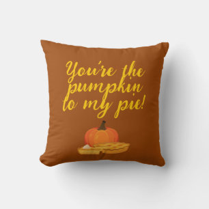 Pumpkin to my pie throw pillow