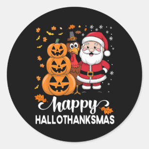 Pumpkin Turkey Santa Squad Happy Hallothanksmas Th Classic Round Sticker