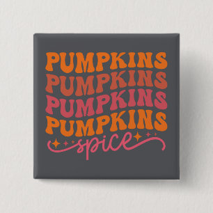 Pumpkins Pumpkins Pumpkins Pumpkins Spice 2 Inch Square Button