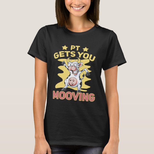 Pun Cow Get s You Mooving T-Shirt (Front)