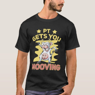 Pun Cow Get s You Mooving T-Shirt