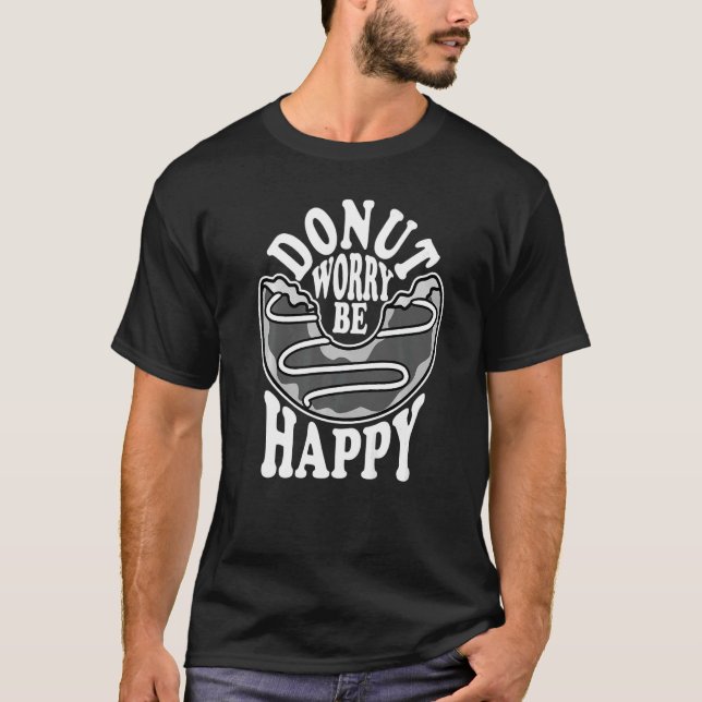 Pun Donut Worry Be Happy Cute Donut Snack 3 T-Shirt (Front)