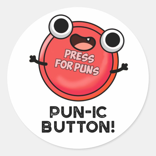 Pun-ic Button Funny Pun  Classic Round Sticker (Front)