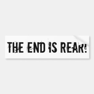 Pun on pessimism - The End Is Rear! Bumper Sticker