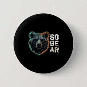 Pun Sober Bear SoBear Recovery Sobriety 2 Inch Round Button