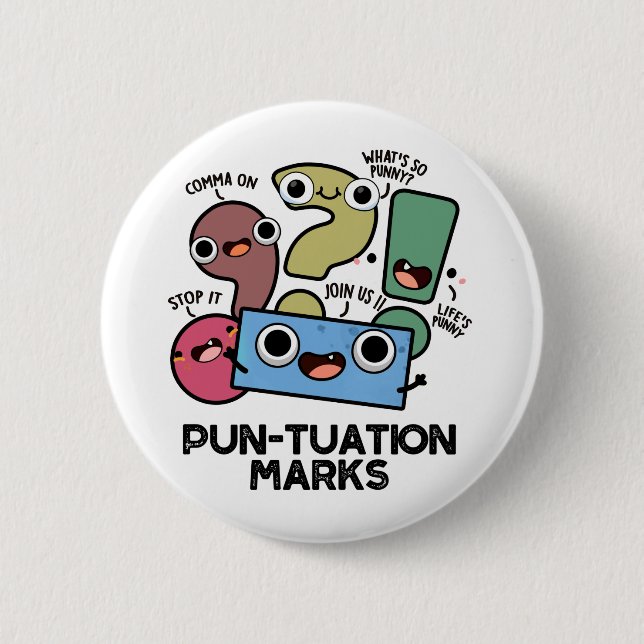 Pun-tuation Marks Funny Punctuation Pun  2 Inch Round Button (Front)