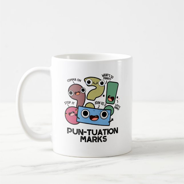 Pun-tuation Marks Funny Punctuation Pun  Coffee Mug (Left)