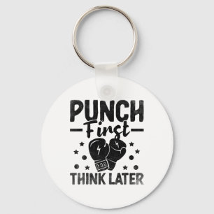 Punch First Think Later Boxer Sports Strength Athl Keychain