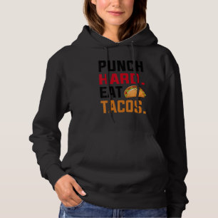 Punch Hard Eat Tacos Boxing Hoodie