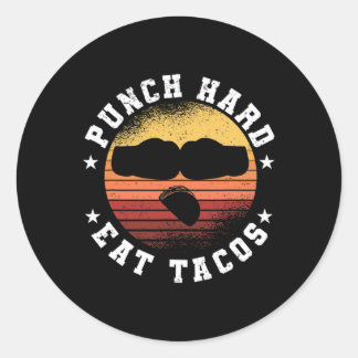 Punch Hard Eat Tacos - Boxing Sparring Kick Boxing Classic Round Sticker