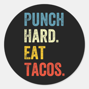 Punch Hard Eat Tacos Funny Workout Saying Boxer Classic Round Sticker