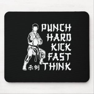Punch Hard Kick Fast Think Karate Martial Arts Mouse Pad