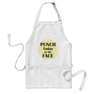 Punch Today in the Face Apron Inspirational Quote