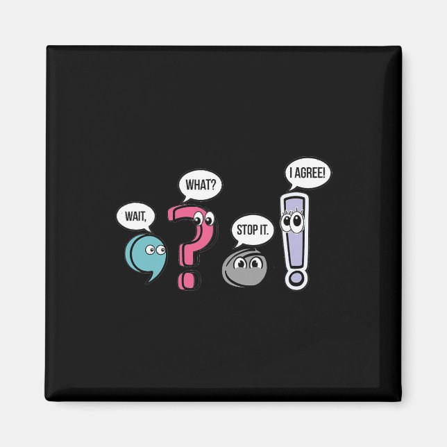 Punctuation English Teacher Gift Wait What Stop It Magnet (Front)