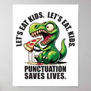 Punctuation Saves Lives T-rex Pizza Black Text Sti Poster