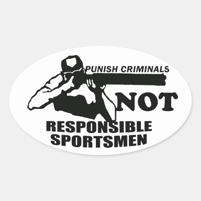 Punish Criminals not responsible Sportsmen Oval Sticker (Front)