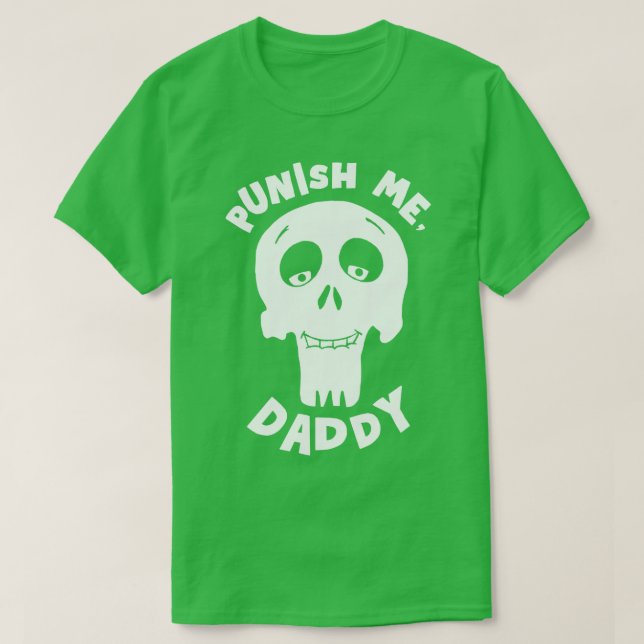 Punish Me Daddy T-Shirt (Design Front)