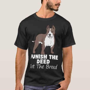 Punish The Deed Not The Breed Pitbull Gif Pit Bull T-Shirt