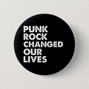 Punk Rock Changed Our Lives 2 Inch Round Button