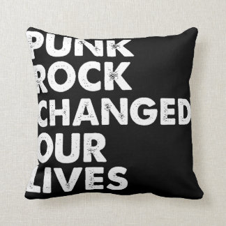 Punk Rock Changed Our Lives Throw Pillow