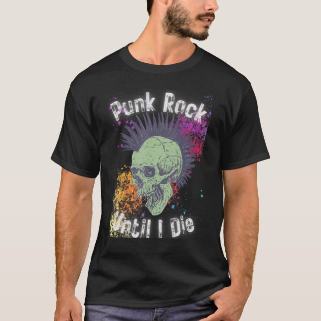 Punk Rock Until I Die T-Shirt (Front)