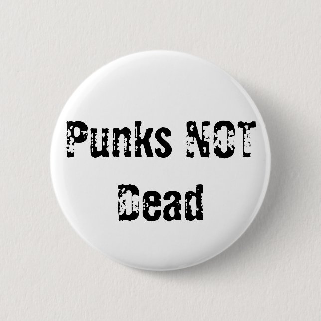 Punks NOT Dead 2 Inch Round Button (Front)