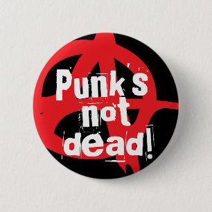 Punk's not dead! 2 inch round button