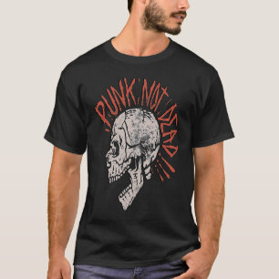 Punks Not Dead Vintage Grunge Punk Is Not Dead T-Shirt