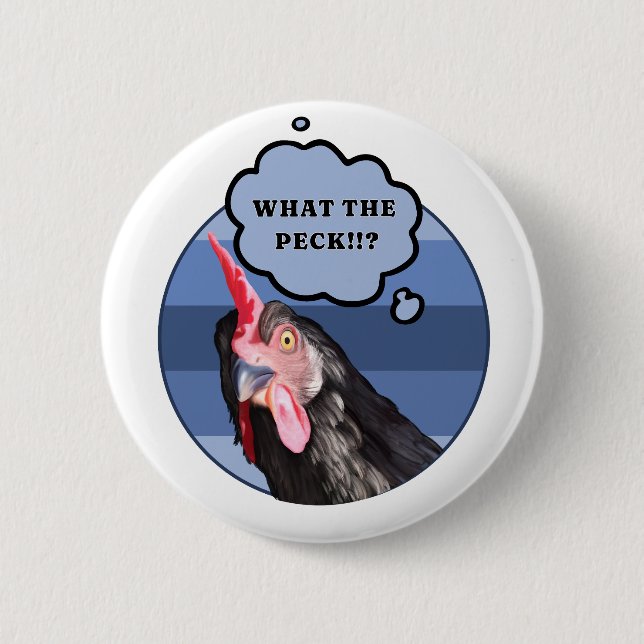 Punny Chicken Face | What the Peck?! 2 Inch Round Button (Front)