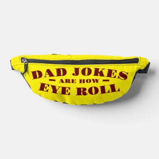 Punny Dad Jokes Are How I Role Fanny Pack