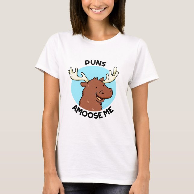 Puns Amoose Me Funny Moose Pun  T-Shirt (Front)