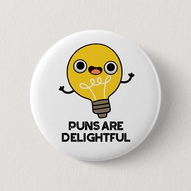 Puns Are Delightful Cute Bulb Pun 2 Inch Round Button (Front)