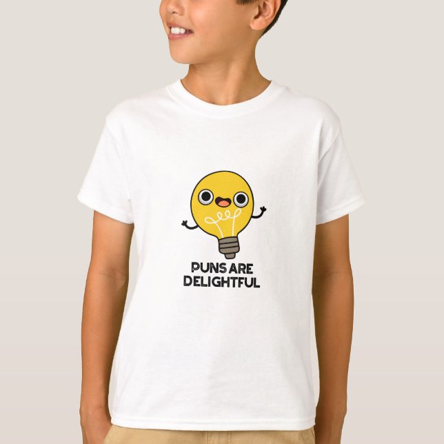 Puns Are Delightful Funny Bulb Pun  T-Shirt (Front)