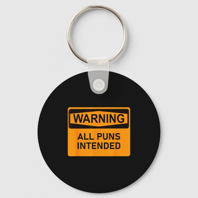 Puns Are Intended Funny Warning Sign Sarcastic Hum Keychain (Front)