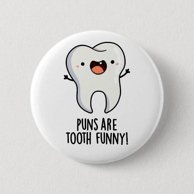 Puns Are Tooth Funny Funny Dental Pun  2 Inch Round Button (Front)