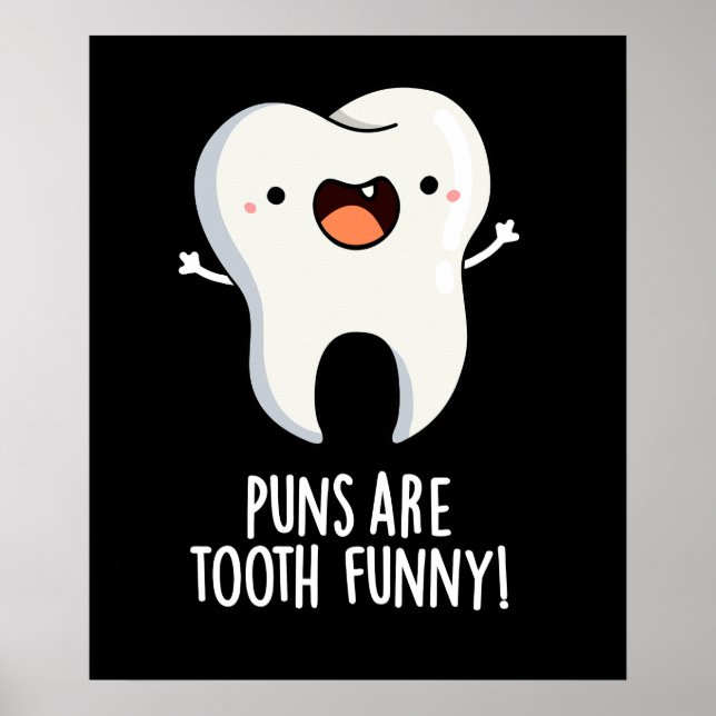 Puns Are Tooth Funny Funny Dental Pun Dark BG Poster (Front)