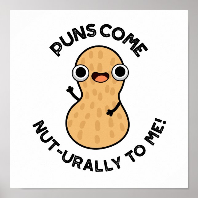 Puns Come Nut-urally To Me Funny Nut Pun   Poster (Front)