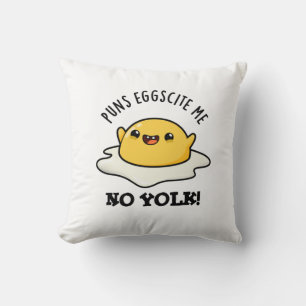 Puns Egg-scite Me No Yolk Funny Egg Pun Throw Pillow