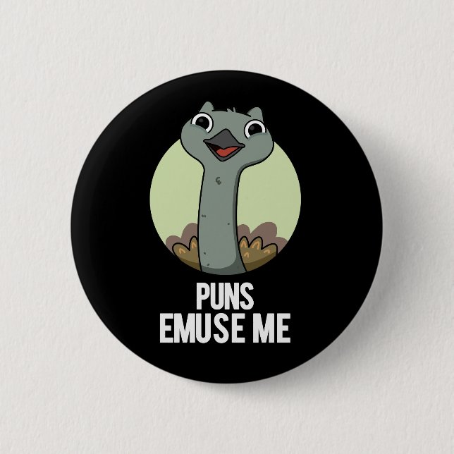 Puns Emuse Me Funny Emu Pun Dark BG 2 Inch Round Button (Front)