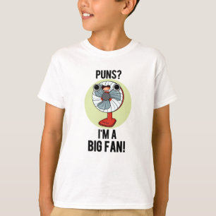Puns I'm A Big Fan Funny Electric Fan Pun  T-Shirt