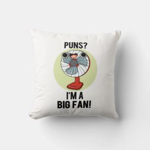 Puns I'm A Big Fan Funny Electric Fan Pun Throw Pillow