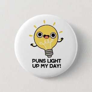 Puns Light Up My Day Funny Light Bulb Pun 2 Inch Round Button