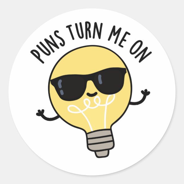 Puns Turn Me On Funny Light Bulb Pun  Classic Round Sticker (Front)