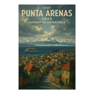 Punta Arenas, Chile – Gateway to Antarctica. Poster
