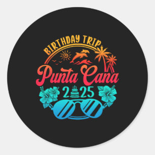 Punta Cana Birthday Trip 2025 Cruise Vacation Birt Classic Round Sticker