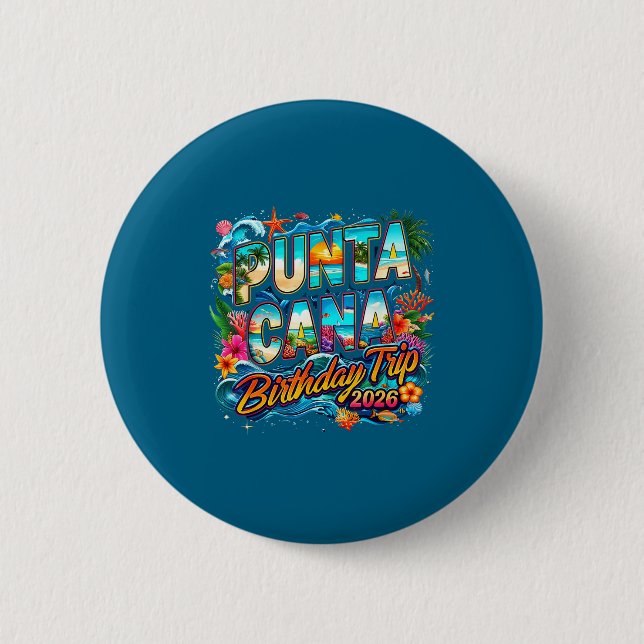 Punta Cana Birthday Trip 2026 Making Memories  2 Inch Round Button (Front)