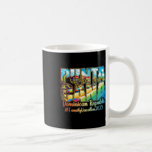 Punta Cana Family Vacation 2025 To The Dominican R Coffee Mug